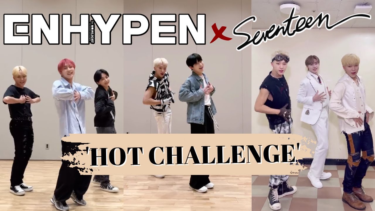 ENHYPEN X SEVENTEEN 'HOT CHALLENGE🔥' TIKTOK