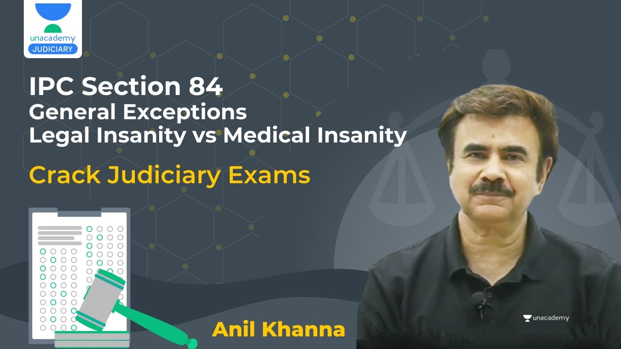 IPC Section 84 | General Exceptions | Legal Insanity vs Medical Insanity |Crack PCS(J) | Anil Khanna
