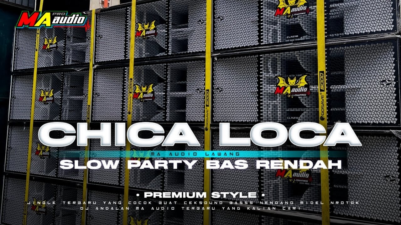 DJ BASS RENDAH ‼️ jingle MA AUDIO CHICA LOCA SLOW PARTY #maaudiolawang 