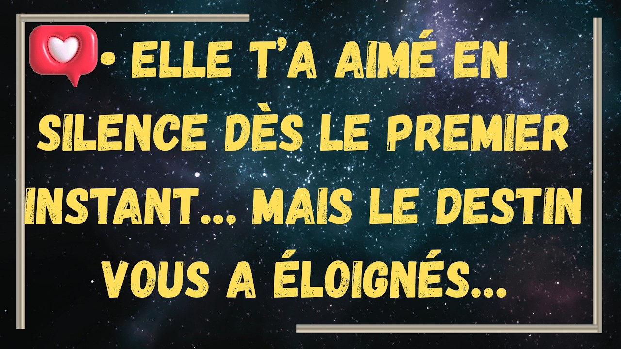 • Elle t’a aimé en silence dès le premier instant… mais le destin vous a éloignés…