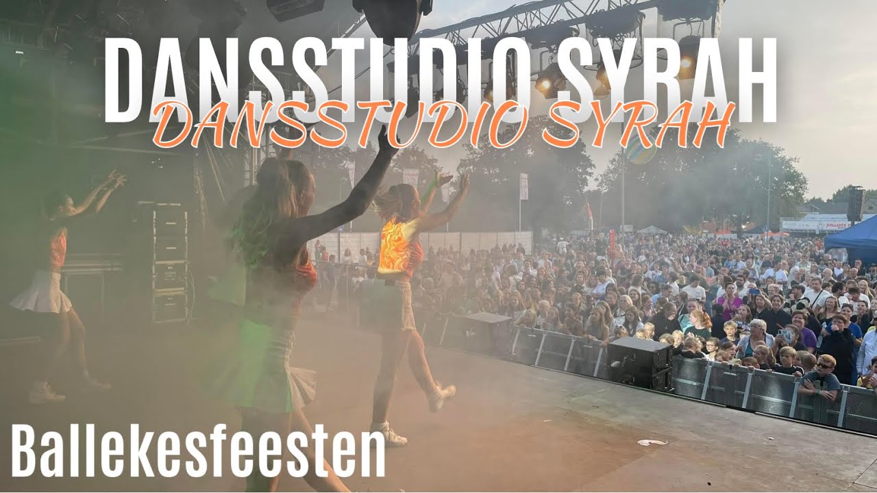 Ballekesfeesten 2023 - openingsshow Dansstudio Syrah deel 1