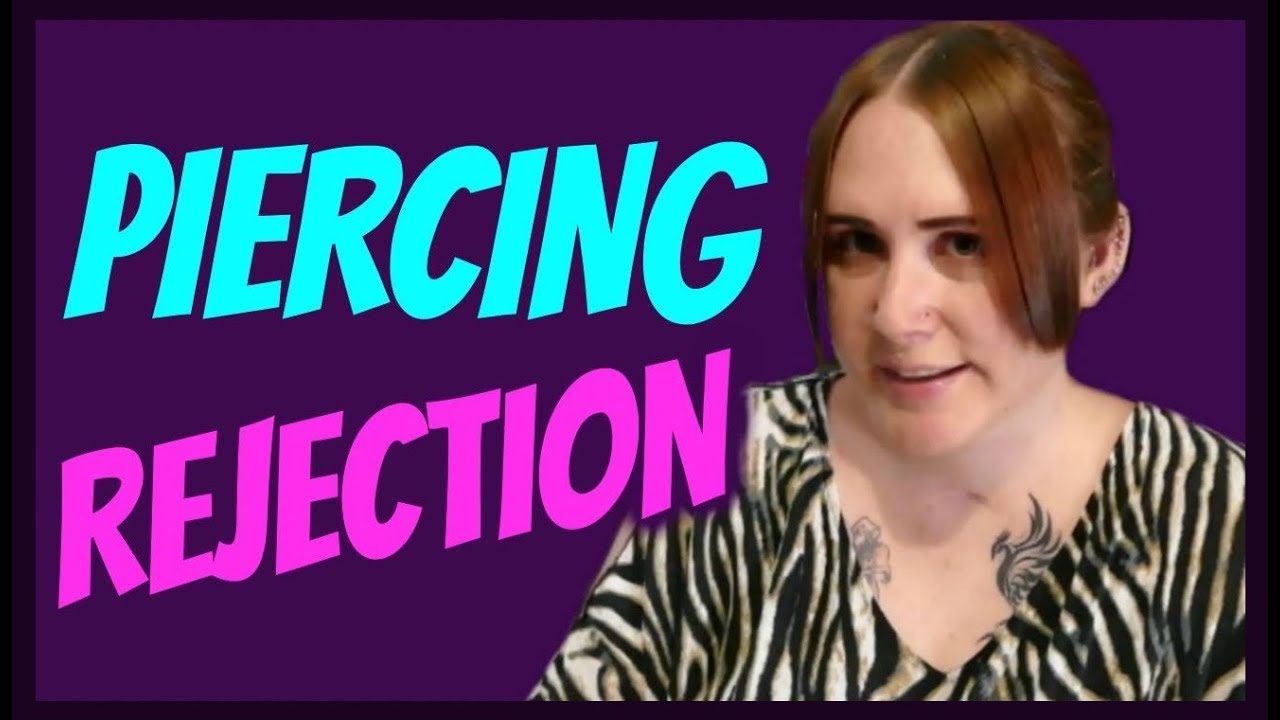 Everything To Know About Piercing Rejection