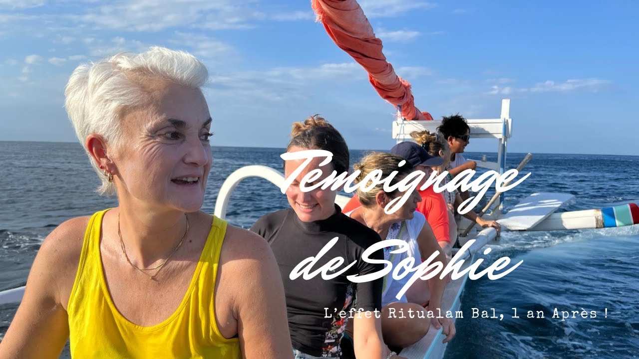 Sophie, 1 an après Ritualam Bali...