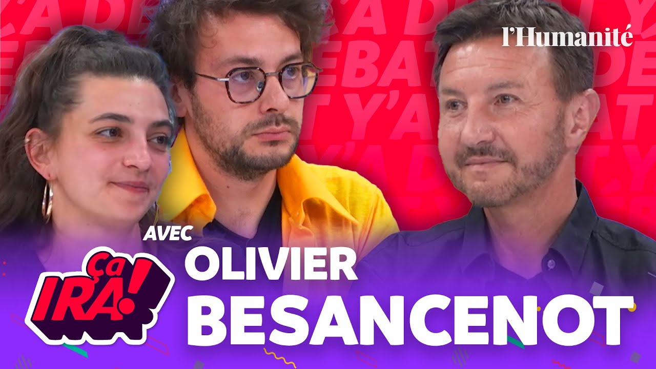 Fascisme, présidents, internationalisme... Olivier Besancenot face à l’Huma | ÇA IRA !