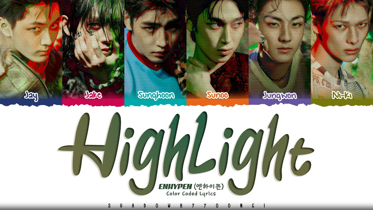 ENHYPEN 'Highlight' Lyrics (엔하이픈 Highlight 가사) [Color Coded Han_Rom_Eng] | ShadowByYoongi