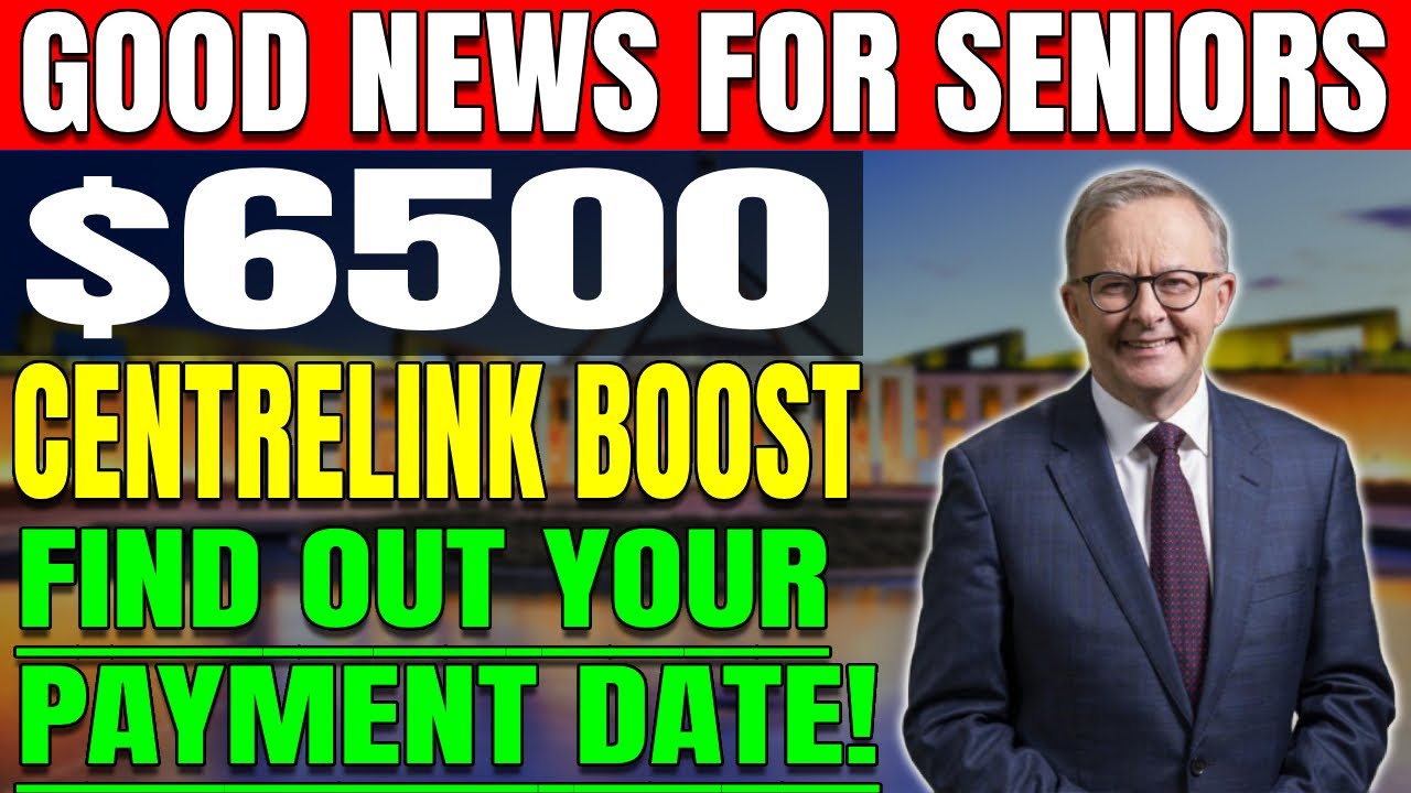 $6500 Centrelink Payments Approved &ndash; Here&rsquo;s When Seniors Get It!