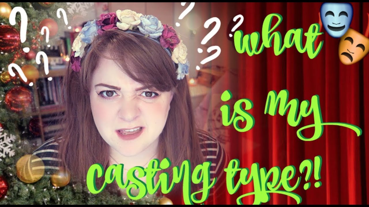 HOW TO FIND YOUR CASTING TYPE! Amy Lovatt