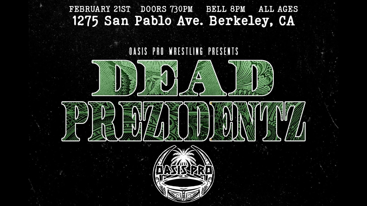Oasis Pro Presents:💰DEAD PREZIDENTZ💰