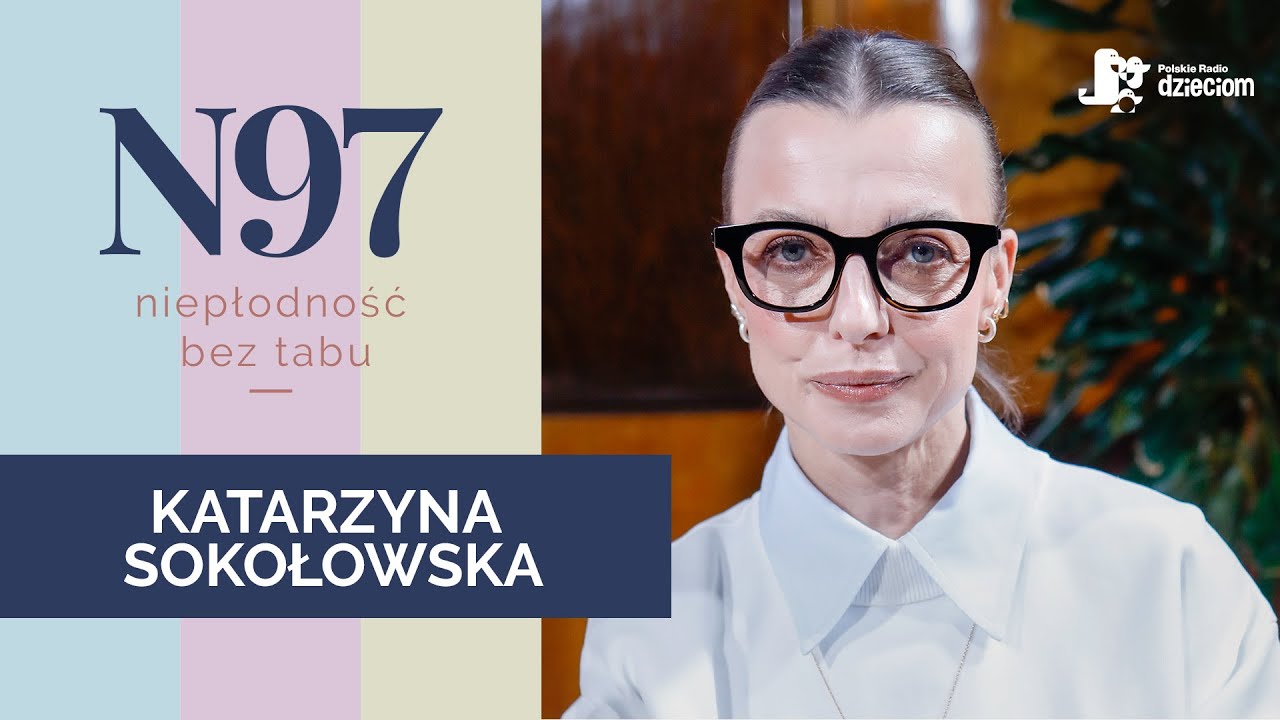 Katarzyna Sokołowska o swojej drodze do macierzyństwa