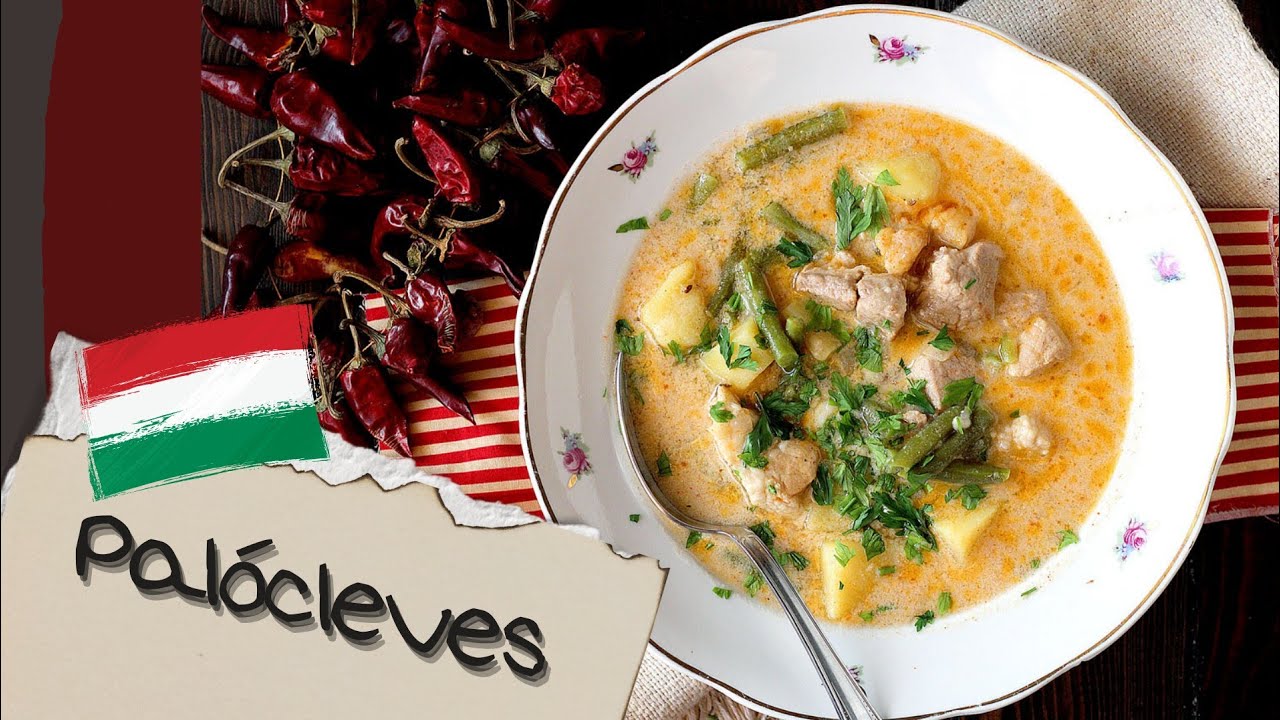 ВЕНГЕРСКАЯ КУХНЯ: Pal&oacute;cleves/ Суп &laquo;Палоц&raquo;