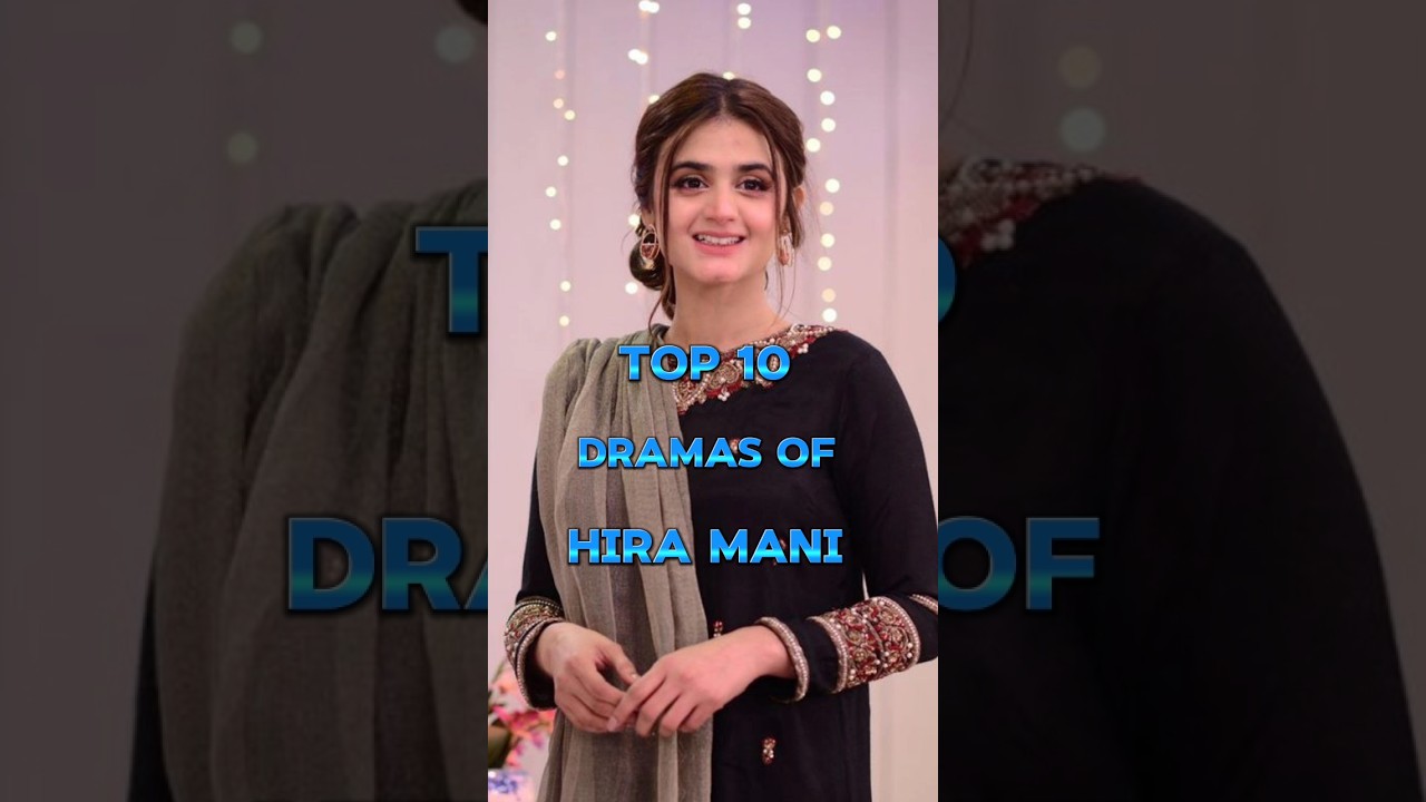 Top 10 Dramas Of Hira Mani 💥🥰 #shortvideo #pakistanidrama #shorts