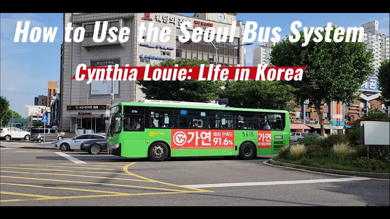 How to Use the Seoul Bus System in Korea: A Complete Step-By-Step Guide