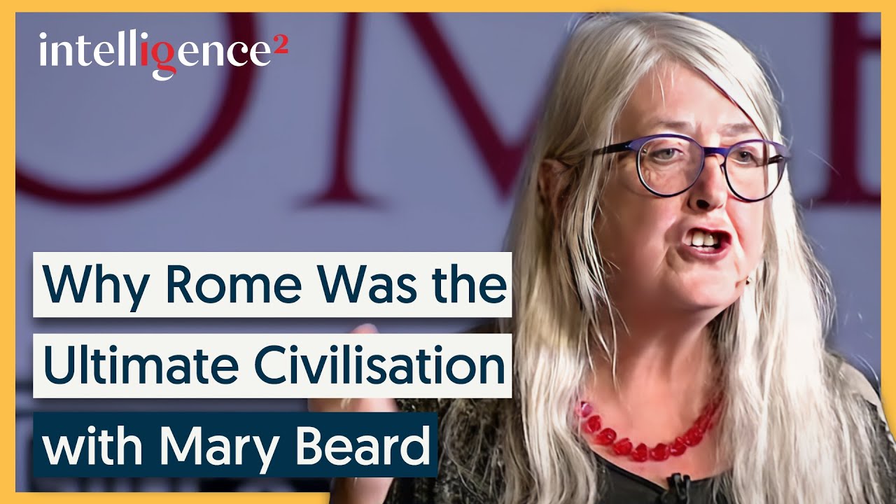 Mary Beard: Why Rome Was the Ultimate Civilisation [2016] | Intelligence Squared
