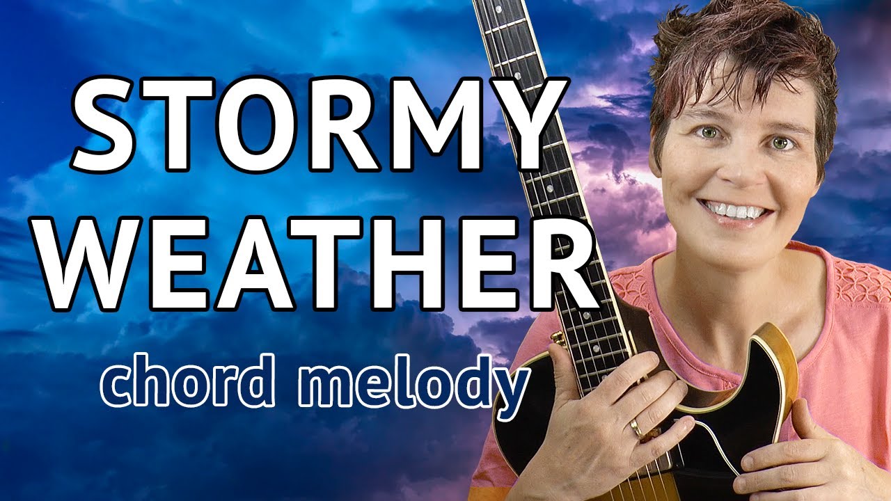 STORMY WEATHER Guitar Lesson Chord Melody