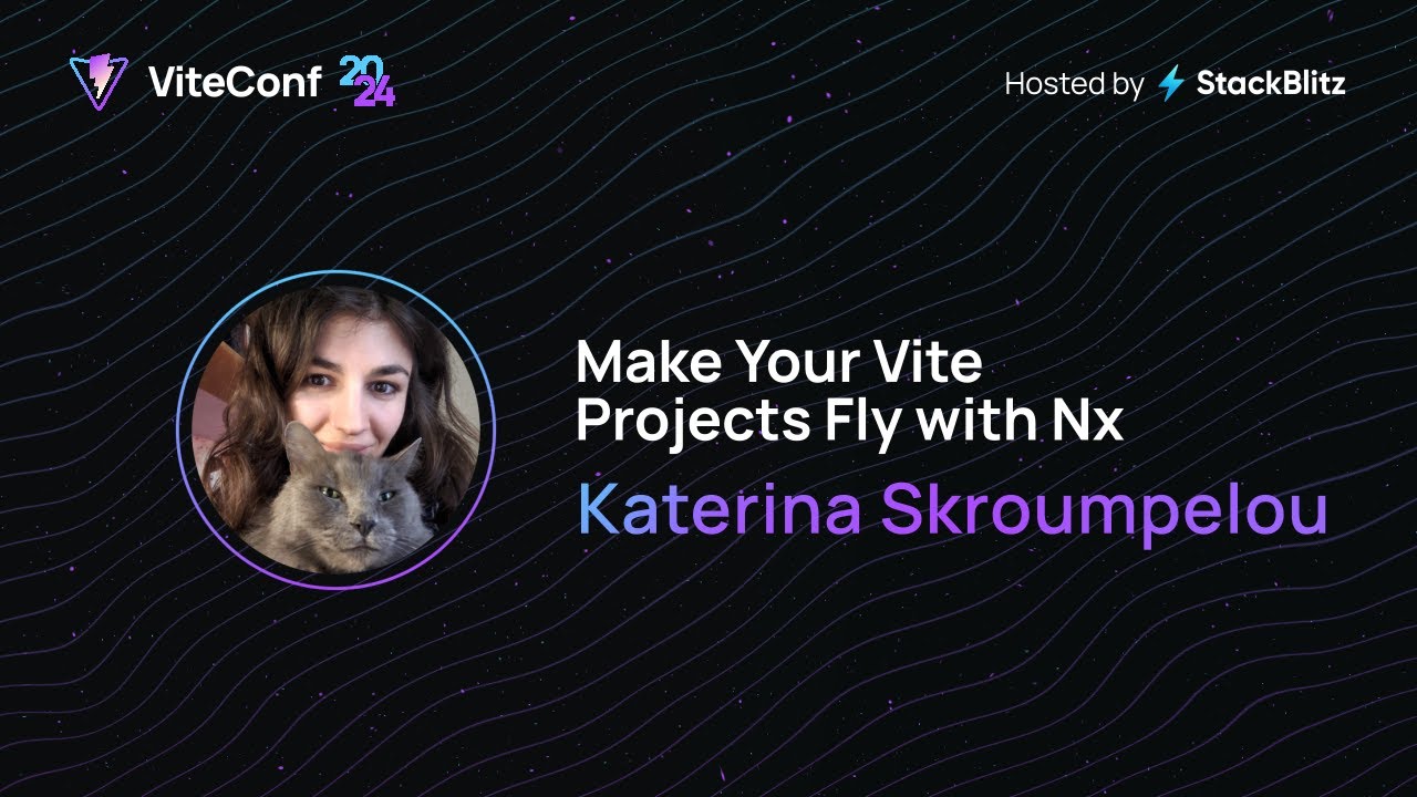 Katerina Skroumpelou | Make Your Vite Projects Fly with Nx | ViteConf 2024