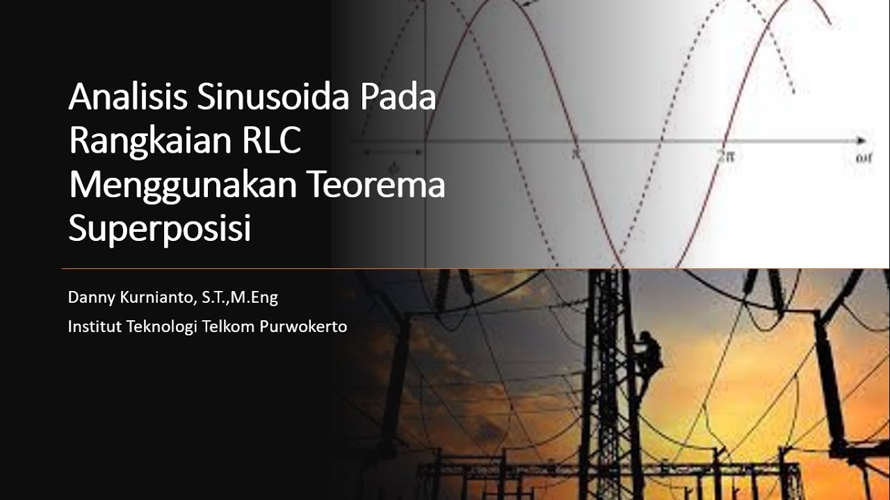 Rangkaian Listrik - Analisis Sinusoida Pada Rangkaian RLC Menggunakan Teorema Superposisi