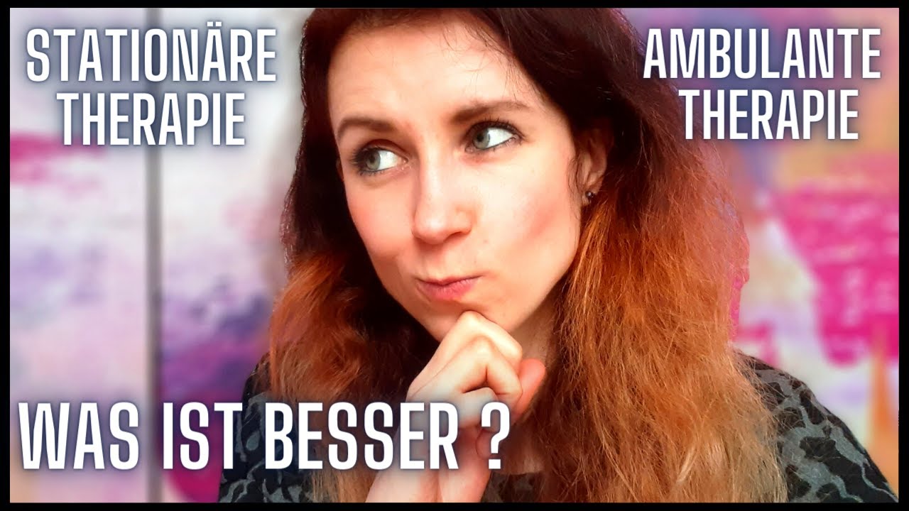 Stationäre Reha vs. ambulante Therapie bei Essstörungen,Borderline und Depressionen, was ist besser?