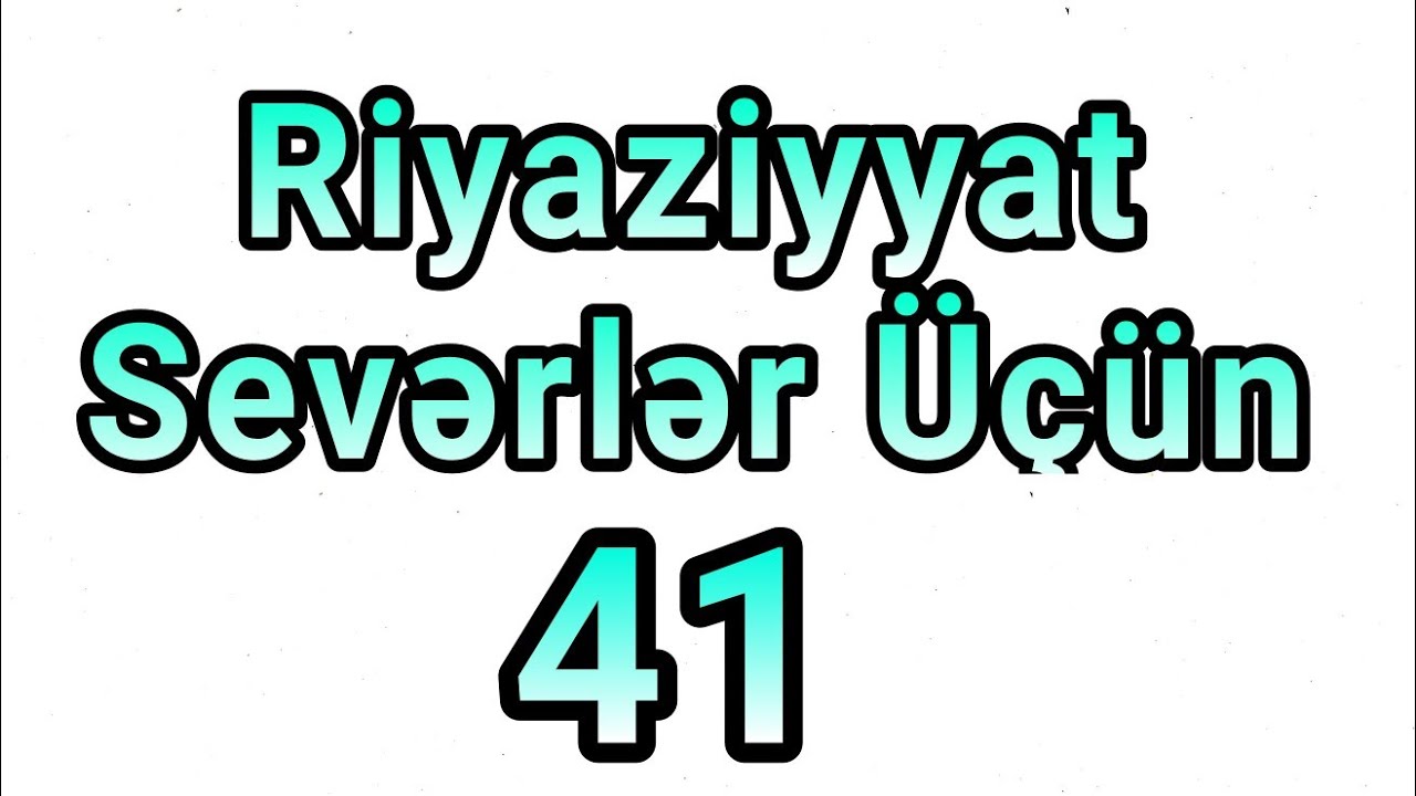 Riyaziyyat Sevərlər Üçün 41 (Müxtəlif Tipli Maraqlı Məsələlər) 