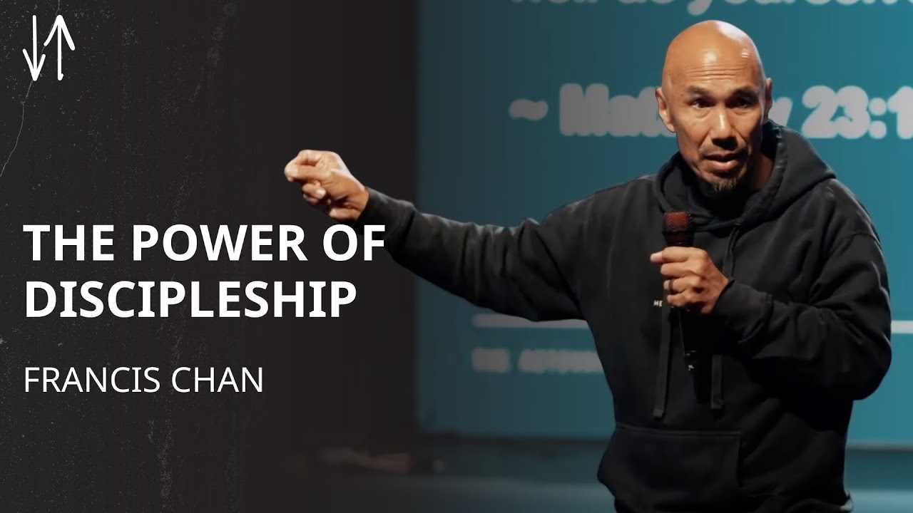 The Power of Discipleship | Francis Chan