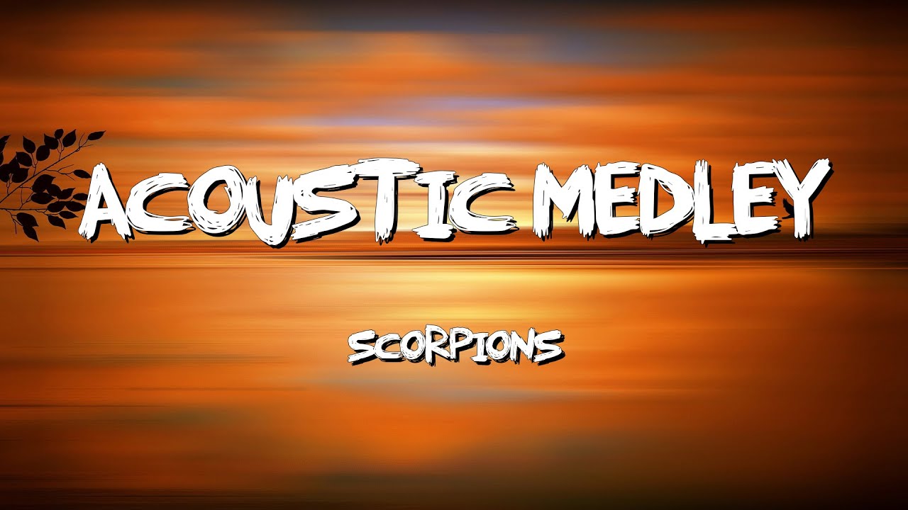 Acoustic Medley - Scorpions (Lyrics)