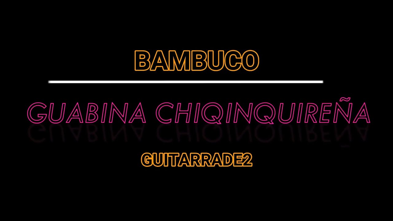 Guabina chiquinquireña acordes + partitura + tablatura para guitarra
