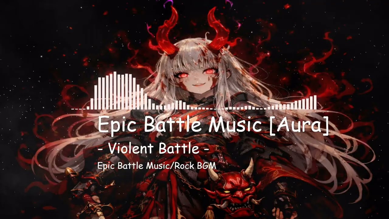 Epic Battle Music/Rock BGM [Aura] Chapter1-6.Violent Battle