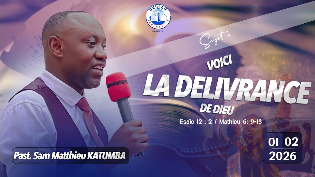 (Suite)VOICI LA DÉLIVRANCE DE DIEU // Past. SAM MATTHIEU KATUMBA // 01-02-2026 #2