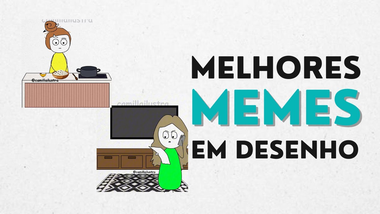 MELHORES MEMES DESENHO
