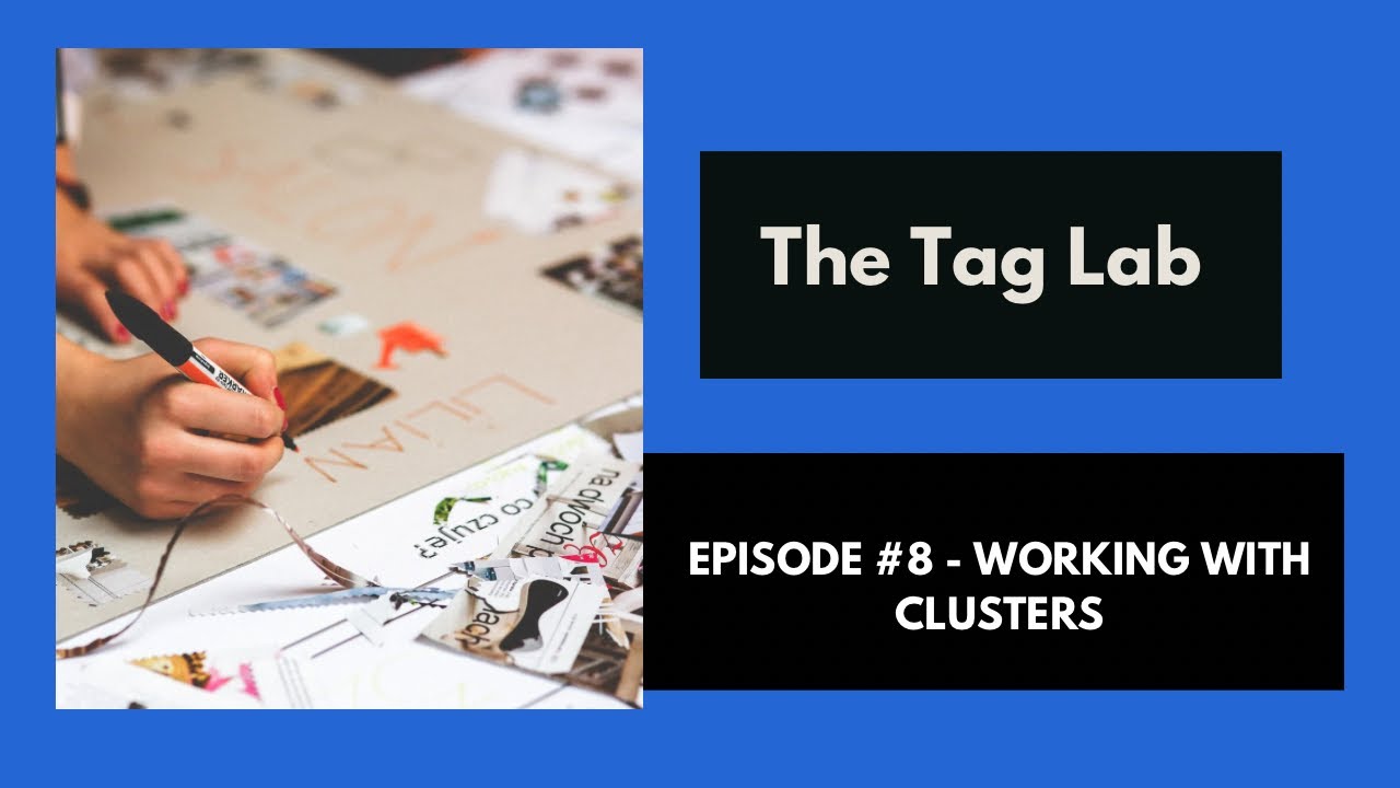 Use your Clusters: The Tag Lab Episode #8