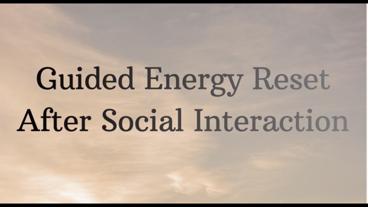 Guided Energy Reset After Social Interaction | Release & Reclaim Your Energy