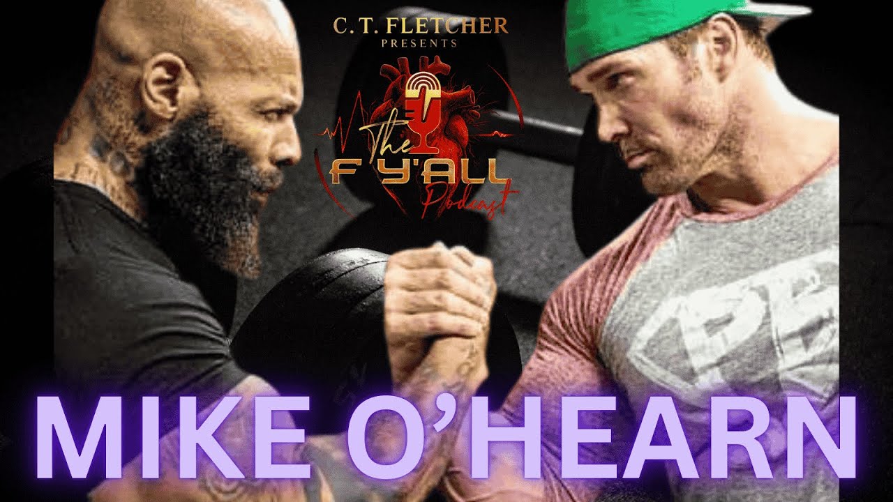 Mike O’Hearn x C.T. Fletcher — 35 Years of Iron, Loyalty, and Real Talk