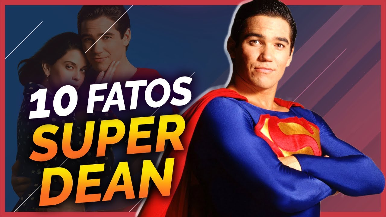 10 FATOS SOBRE O SUPERMAN DE DEAN CAIN