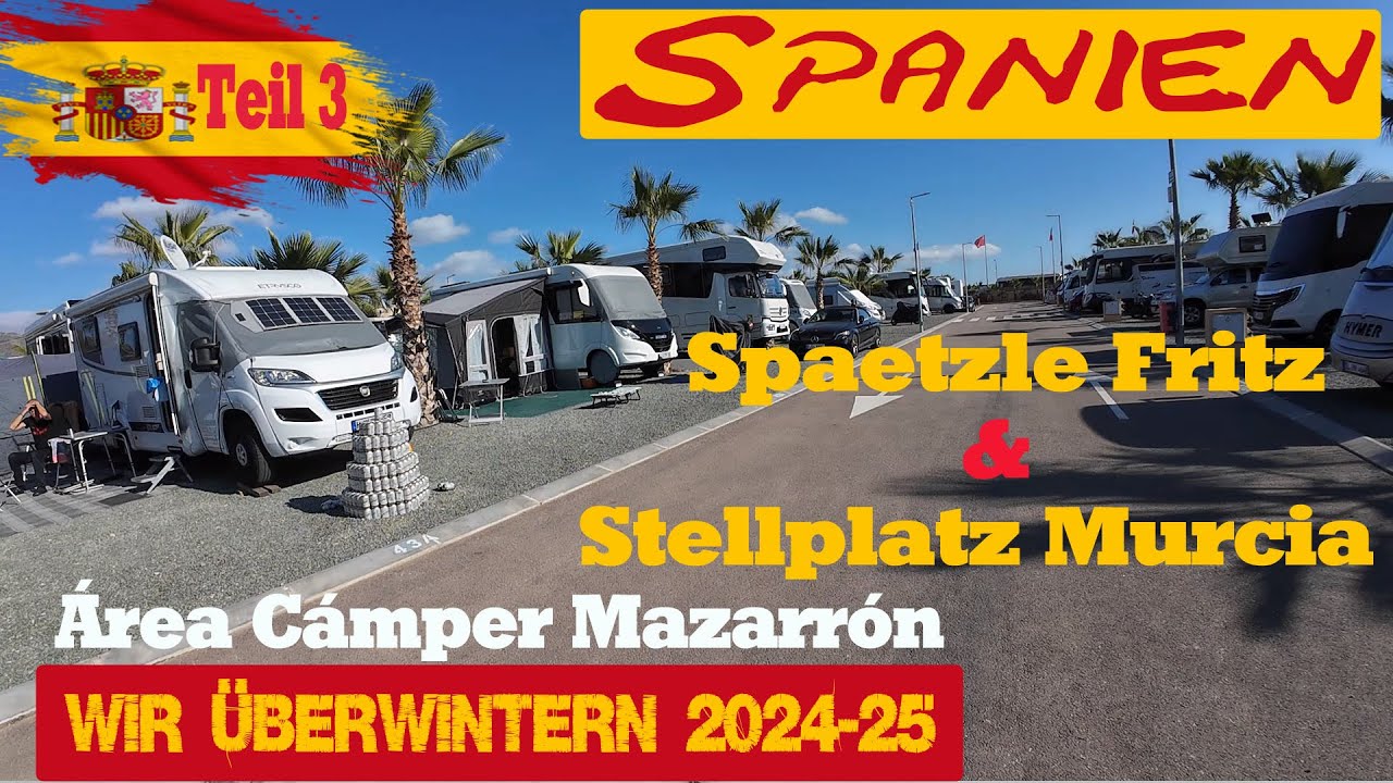 Vlog3 Stellplatz Spätzle Fritz-Camperpark Mazarron-Freistehplatz in Murcia-Neue Autobahn in Valencia