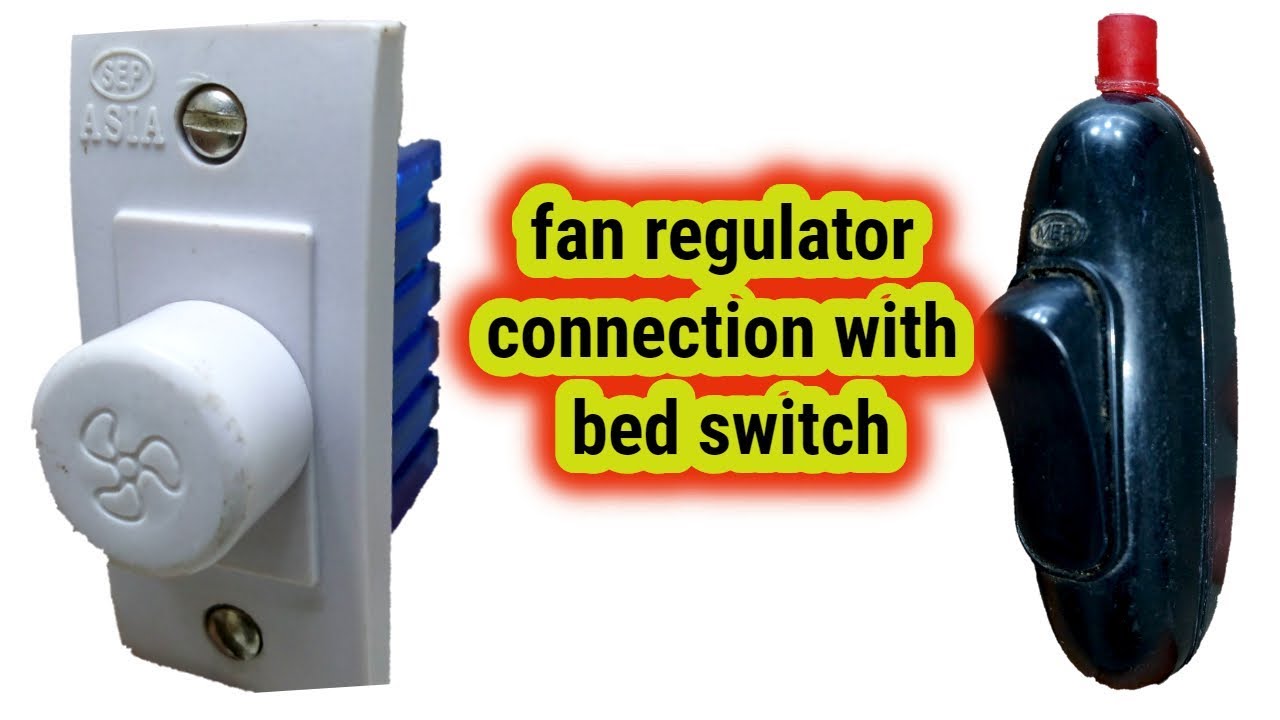 fan regulator connection with bed switch