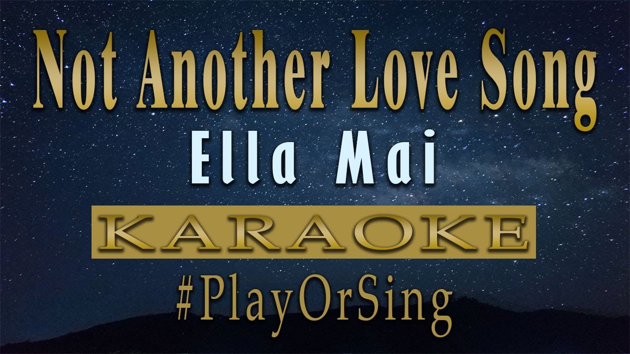 Not Another Love Song - Ella Mai (KARAOKEVERSION)