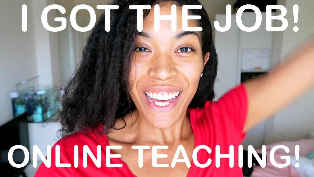 I GOT THE JOB! ONLINE TEACHING!