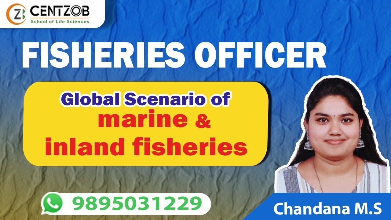 9895031229 | FISHERIES OFFICER | EXTENSION OFFICER | Global Scenario of Marine & Inland Fisheries
