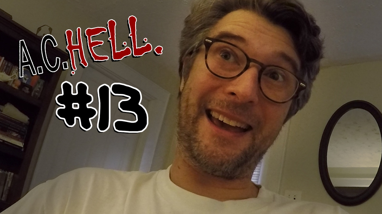 I Look Awful || A.C.Hell. #13 [DORK]