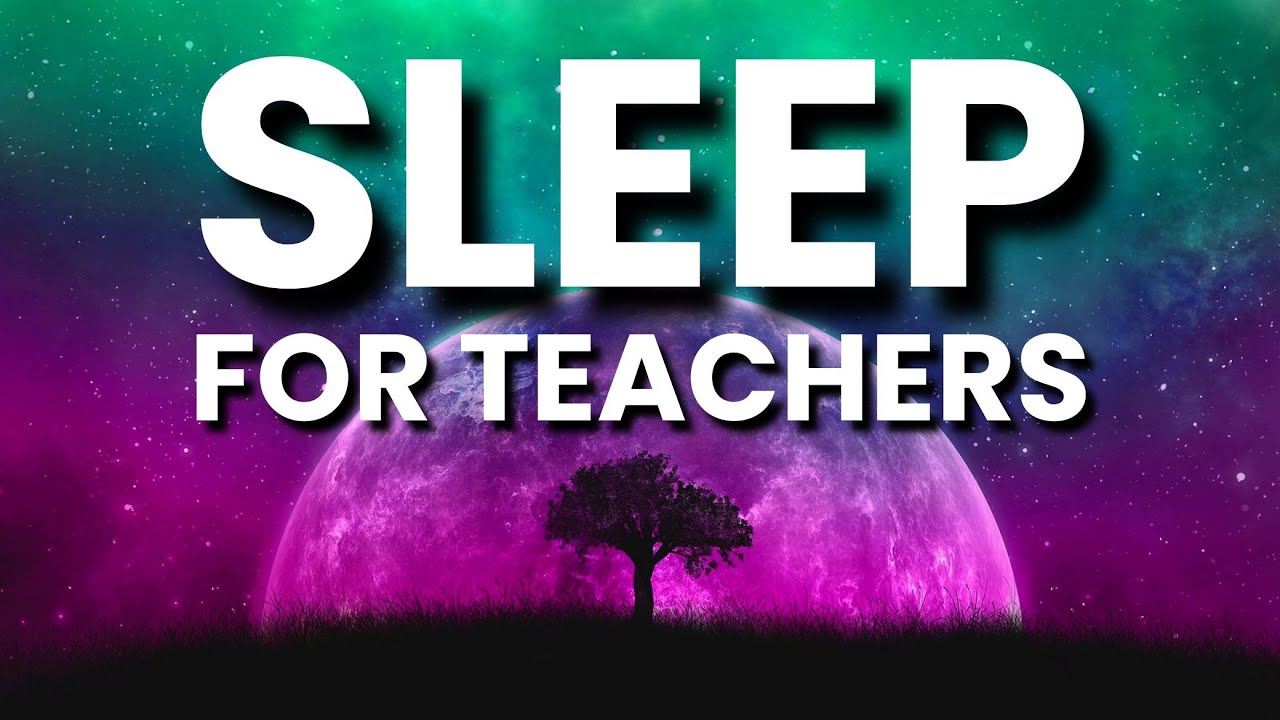 SLEEP HELP for TEACHERS: Guided Meditation Sleep