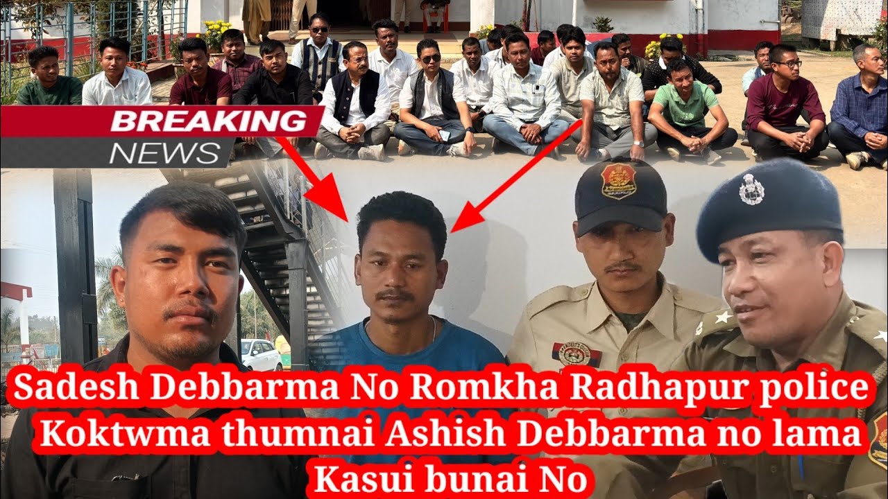 Sadesh Debbarma No Romkha Radhapur Police Koktwma Thumnai Ashish Debbarma No Lama Kasui Bunai No