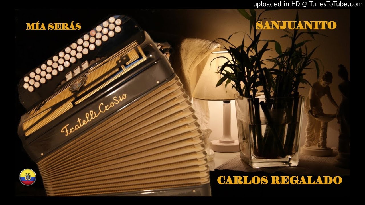 MÍA SERÁS SANJUANITO CARLOS REGALADO