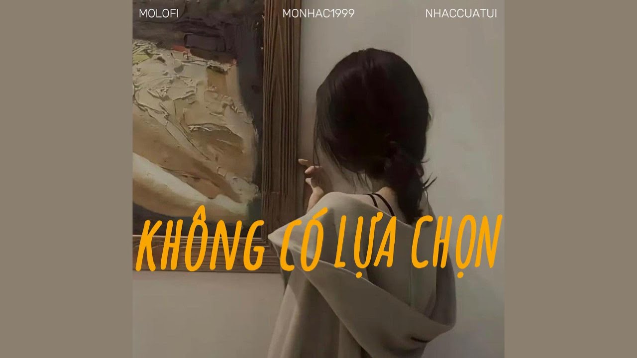 KHÔNG CÓ LỰA CHỌN | AD [Ẩn Dương] | Mờ Nhạc1999 Stu | MOLOFI