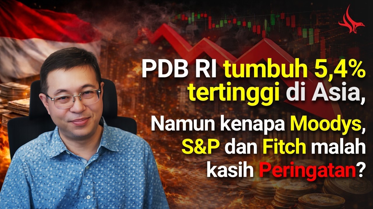 PDB RI tumbuh 5 4% tertinggi di Asia, Namun kenapa Moodys, S&P dan Fitch malah kasih Peringatan?