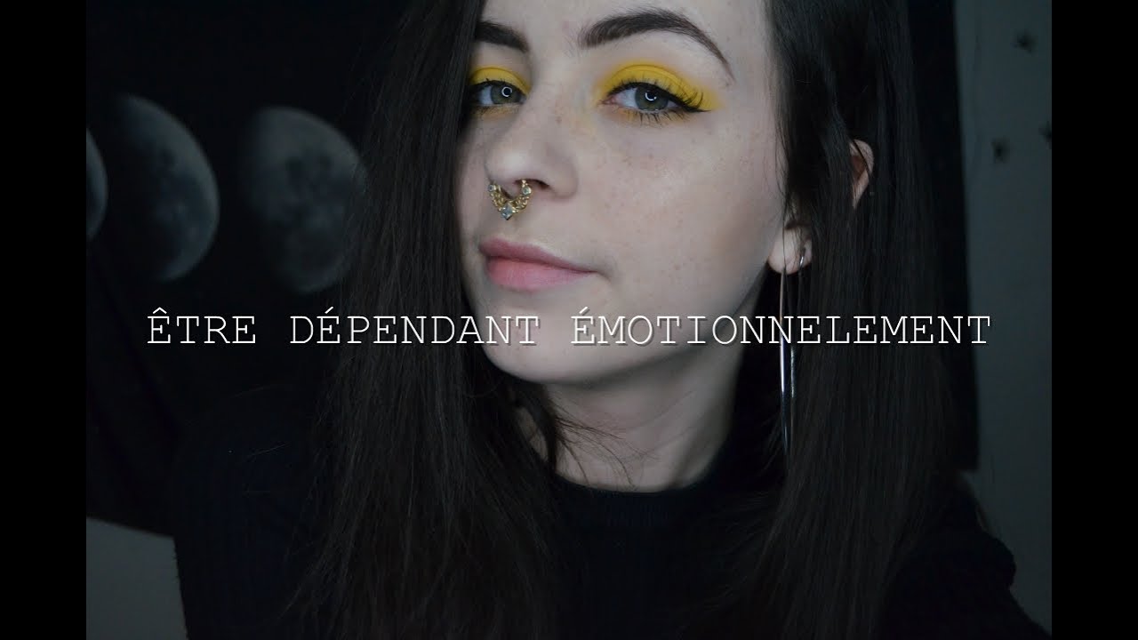 ÊTRE DÉPENDANT ÉMOTIONNELLEMENT