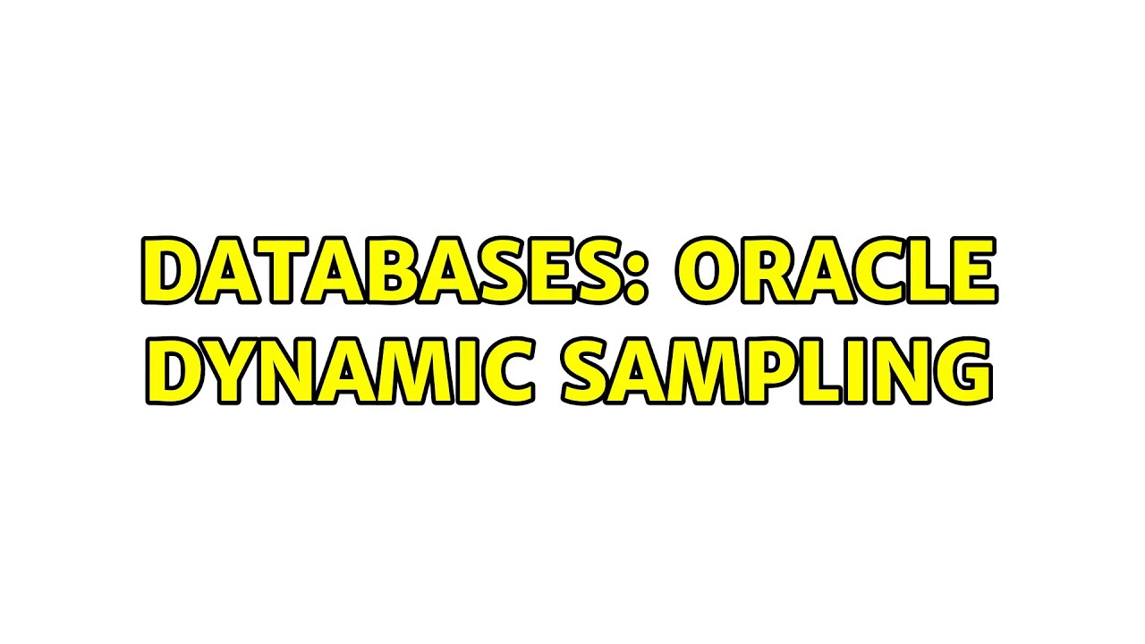 Databases: Oracle Dynamic Sampling
