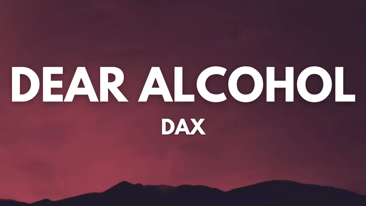 Dax - Dear Alcohol (Lyrics) | Ed Sheeran, Passenger...