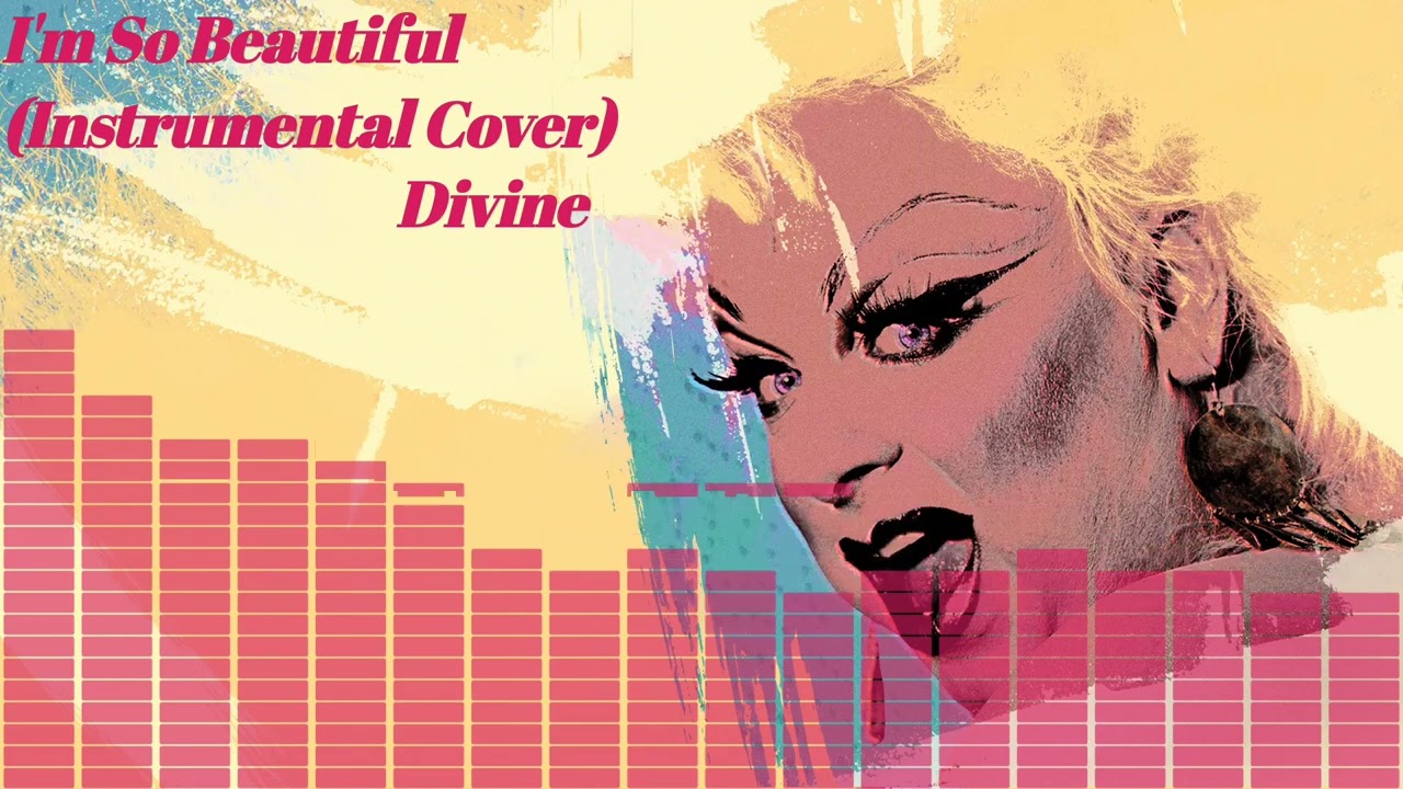 Divine - I'm So Beautiful (Instrumental Cover)