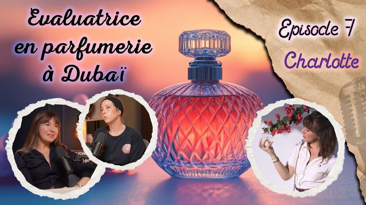 Charlotte: évaluatrice en parfumerie à Dubaï🌸 Histoire, art et passion! Episode 7 de French Fries🍟🎙️
