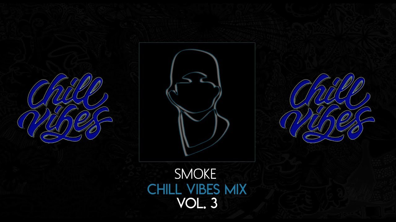 SMOKE - HIP HOP CHILL VIBES vol 3 MIX 2019 [BIRTHDAY MIX]