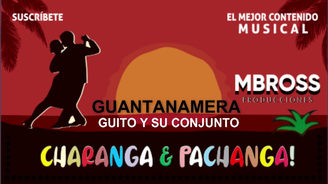 GUANTANAMERA   Guito y su conjunto  / 💃🕺 Mbrossproducciones